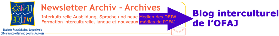 Newsletter Archives - Interkulturelle Ausbildung, Sprache und neue Medien des DFJW - Formation interculturelle, langue et nouveaux m&eacute;dias de l'OFAJ