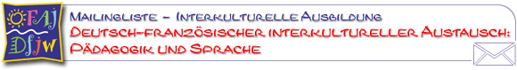 Mailingliste Deutsch-französischer interkultureller Austausch: Pädagogik und Sprache
