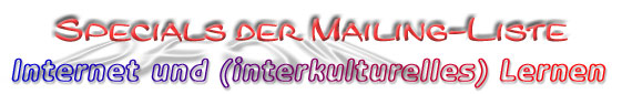 Specials der Mailing-Liste Internet und interkulturelles Lernen